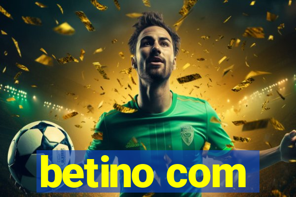 betino com